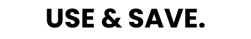 USE & SAVE